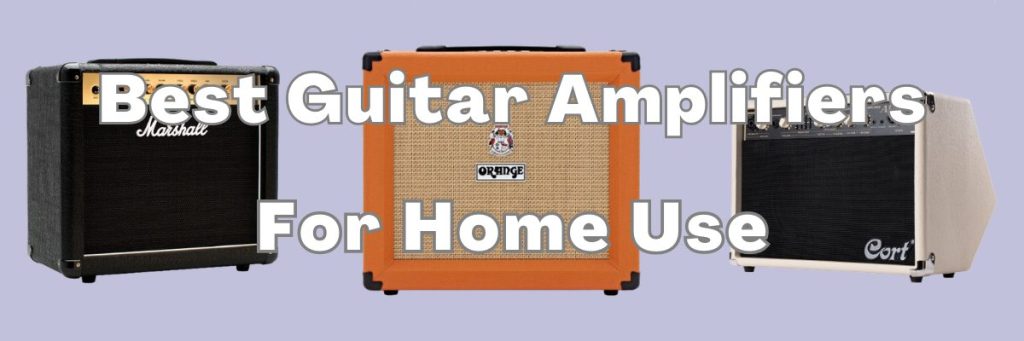 post for Best Guitar Amplifiers For Home Use