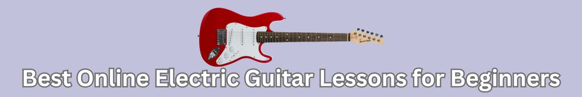 Best Online Electric Guitar Lessons For Beginners