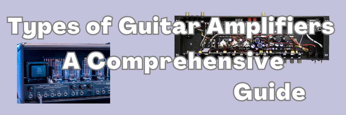 Featured image Types of Guitar Amp A Comprehensive Guide