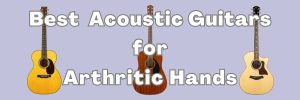 Featured image Best Acoustic Guitar For Arthritic Hands