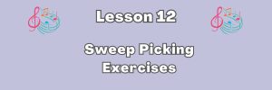 Sweep Picking Exercises